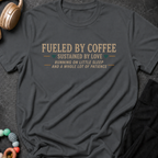 Fueled by Coffee Sustained by Love T-Shirt
