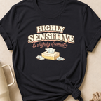Highly Sensitive and Slightly Dramatic T-Shirt
