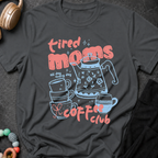 Tired Moms Coffee Club T-Shirt