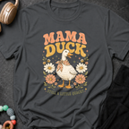 Mama Duck Still a Little Quacky T-Shirt