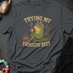 Trying My Froggin' Best T-Shirt