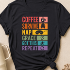 Coffee Survive Nap Grace Got This Repeat T-Shirt