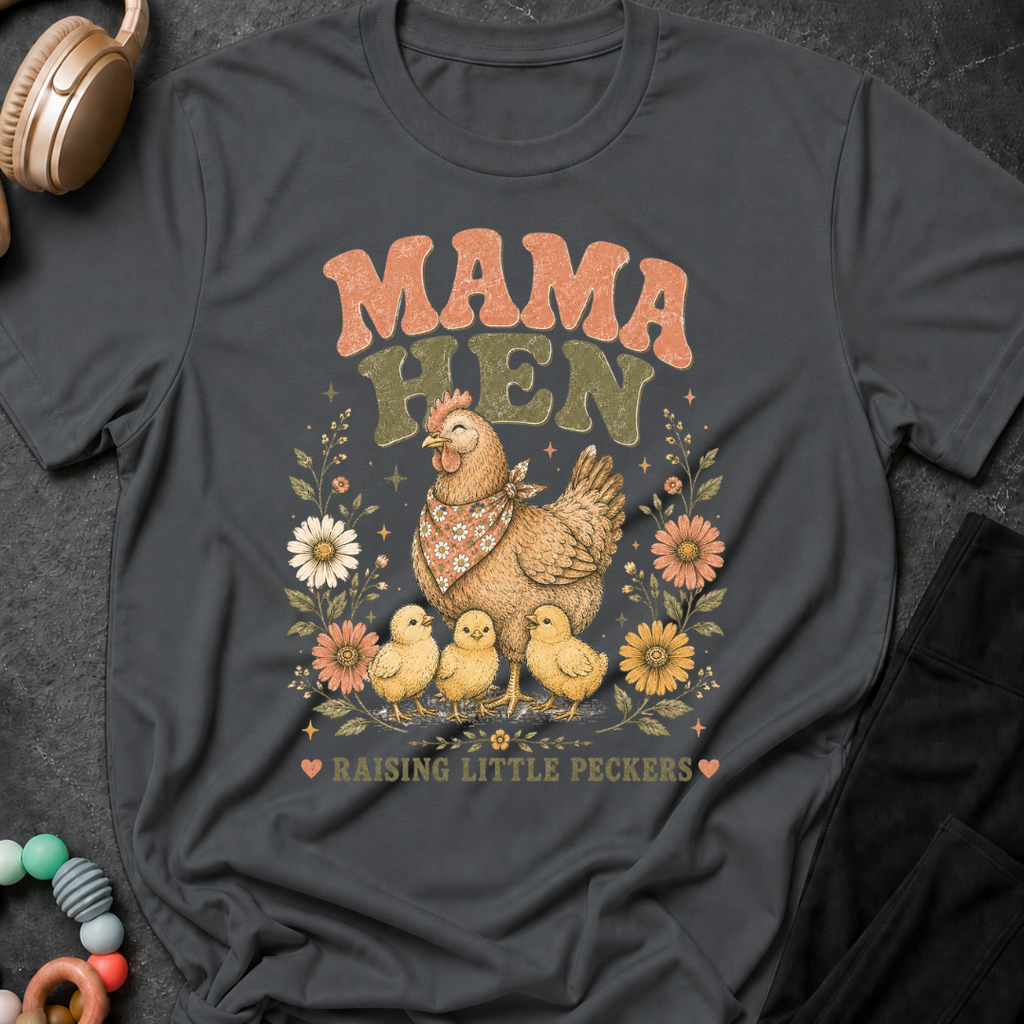 Mama Hen Raising Little Peckers T-Shirt