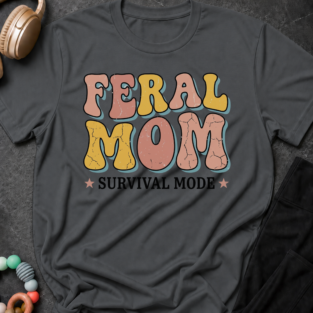 Feral Mom Survival Mode T-Shirt