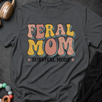 Feral Mom Survival Mode T-Shirt