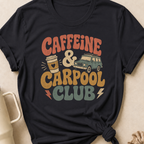 Caffeine & Carpool Club T-Shirt