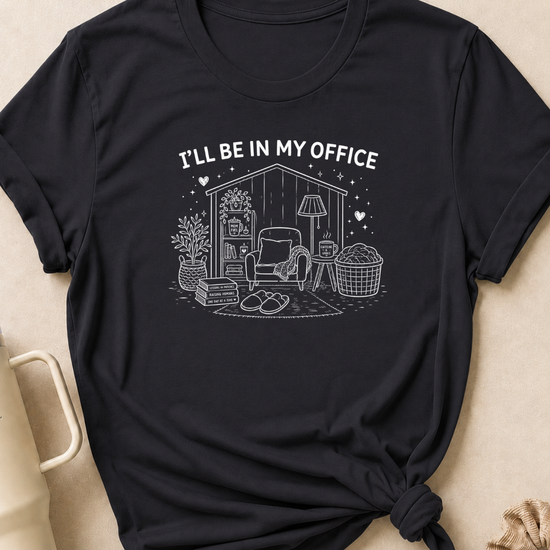 I'll Be In My Office T-Shirt