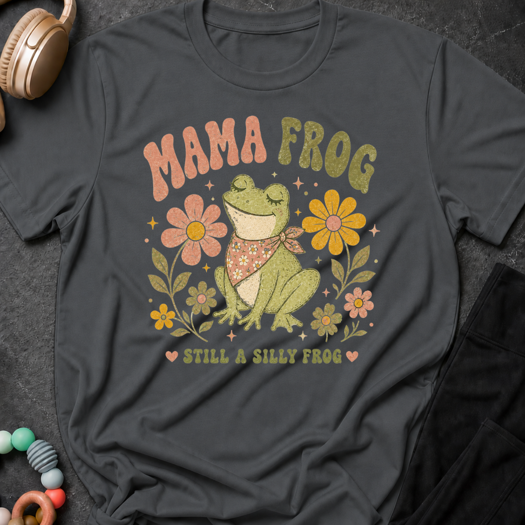 Mama Frog Still a Silly Frog T-Shirt