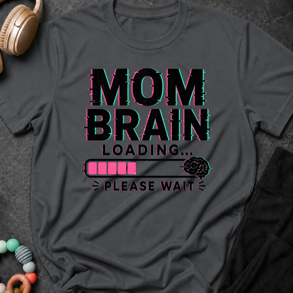Mom Brain Loading T-Shirt