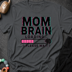Mom Brain Loading T-Shirt