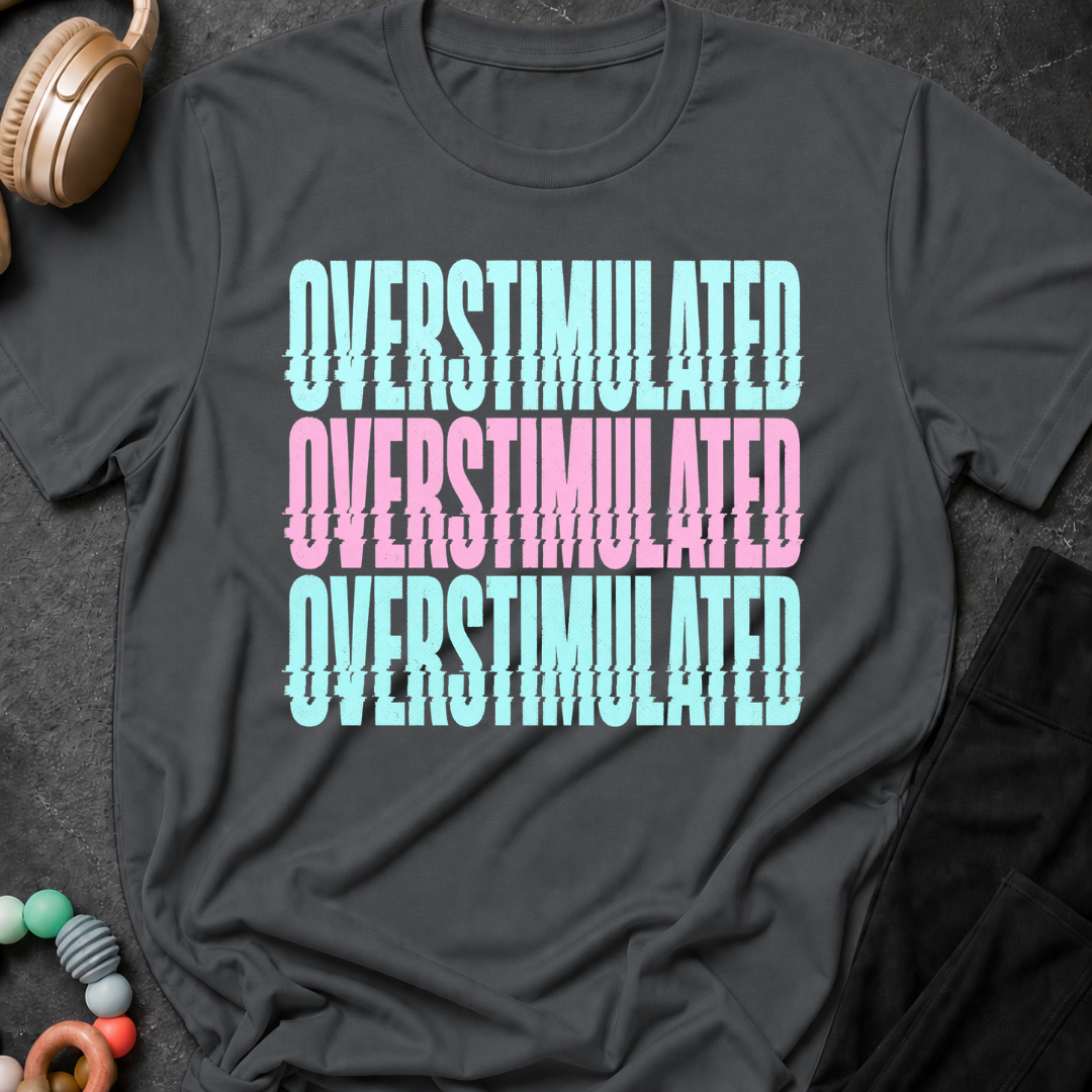 Overstimulated T-Shirt