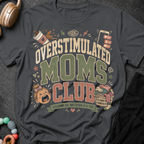 Overstimulated Moms Club T-Shirt