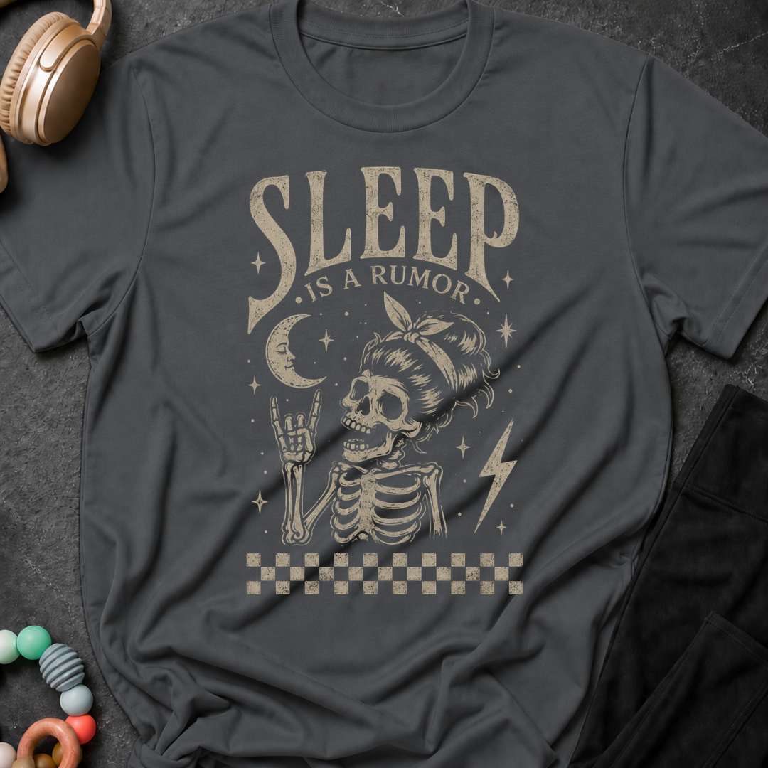 Sleep is a Rumor T-Shirt