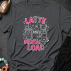 Latte Mental Load T-Shirt