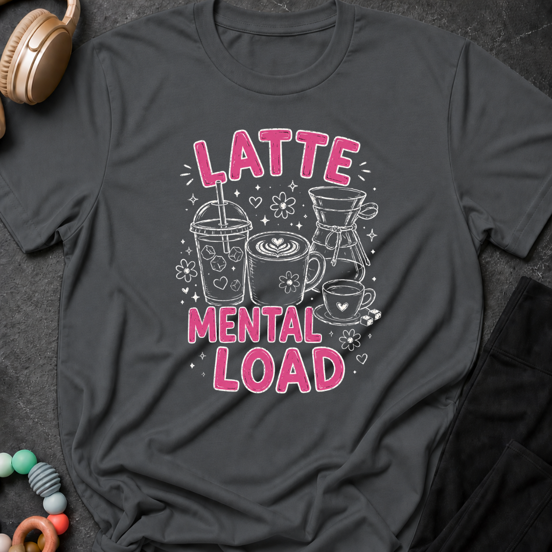 Latte Mental Load T-Shirt