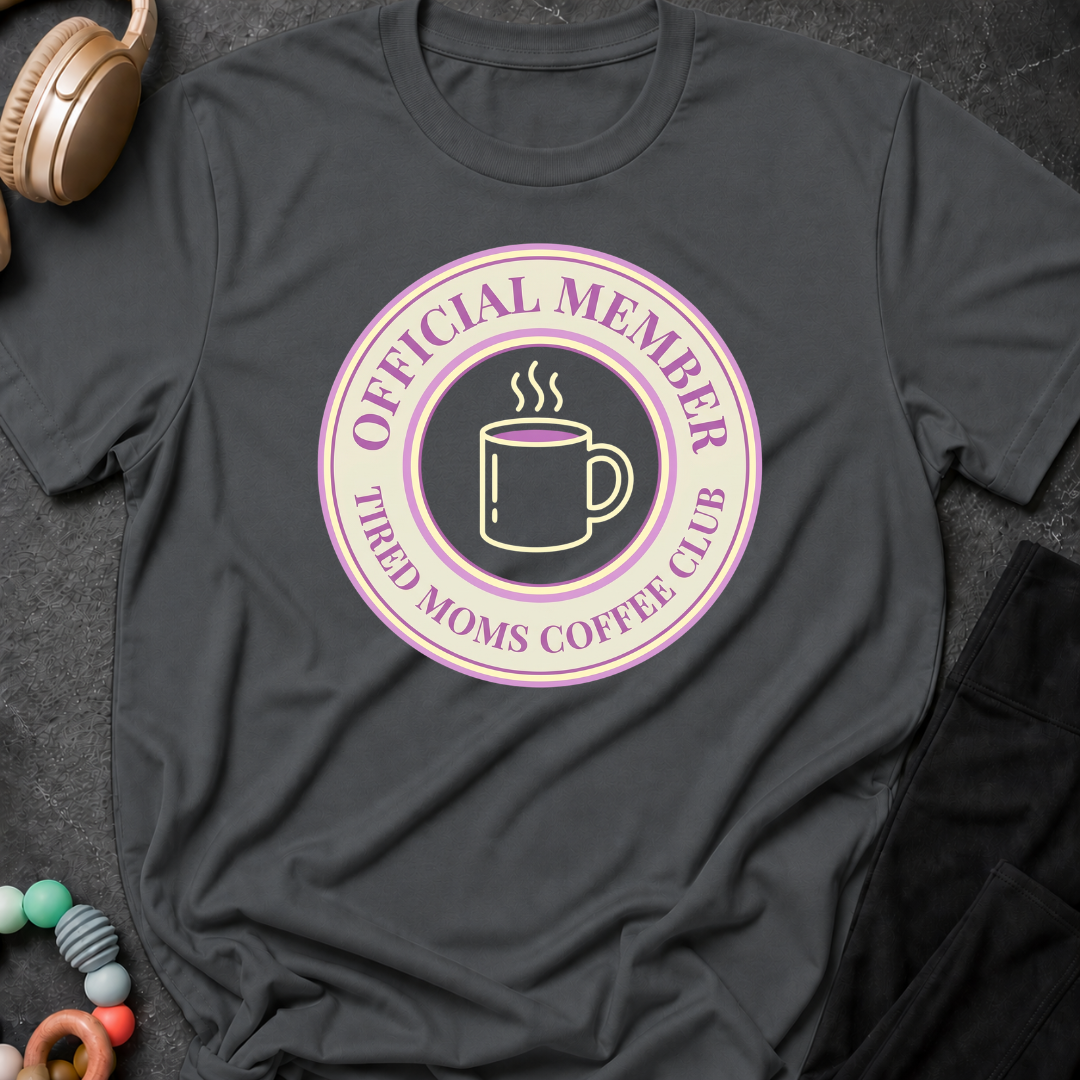 Official Member Tired Moms Coffee Club T-Shirt