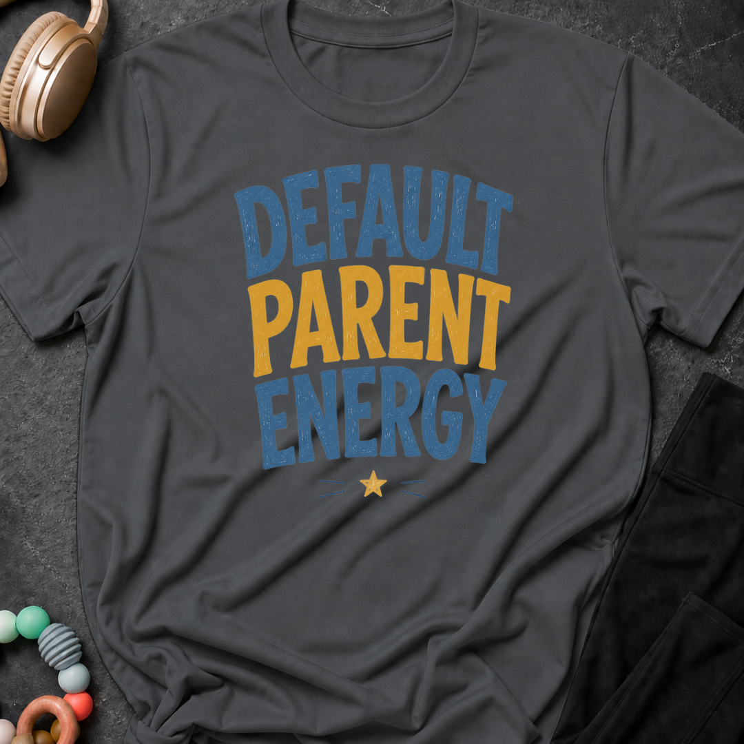 Default Parent Energy T-Shirt