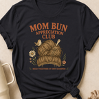 Mom Bun Appreciation Club T-Shirt