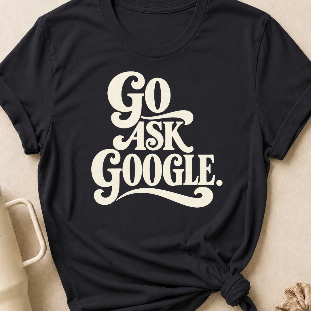 Go Ask Google T-Shirt