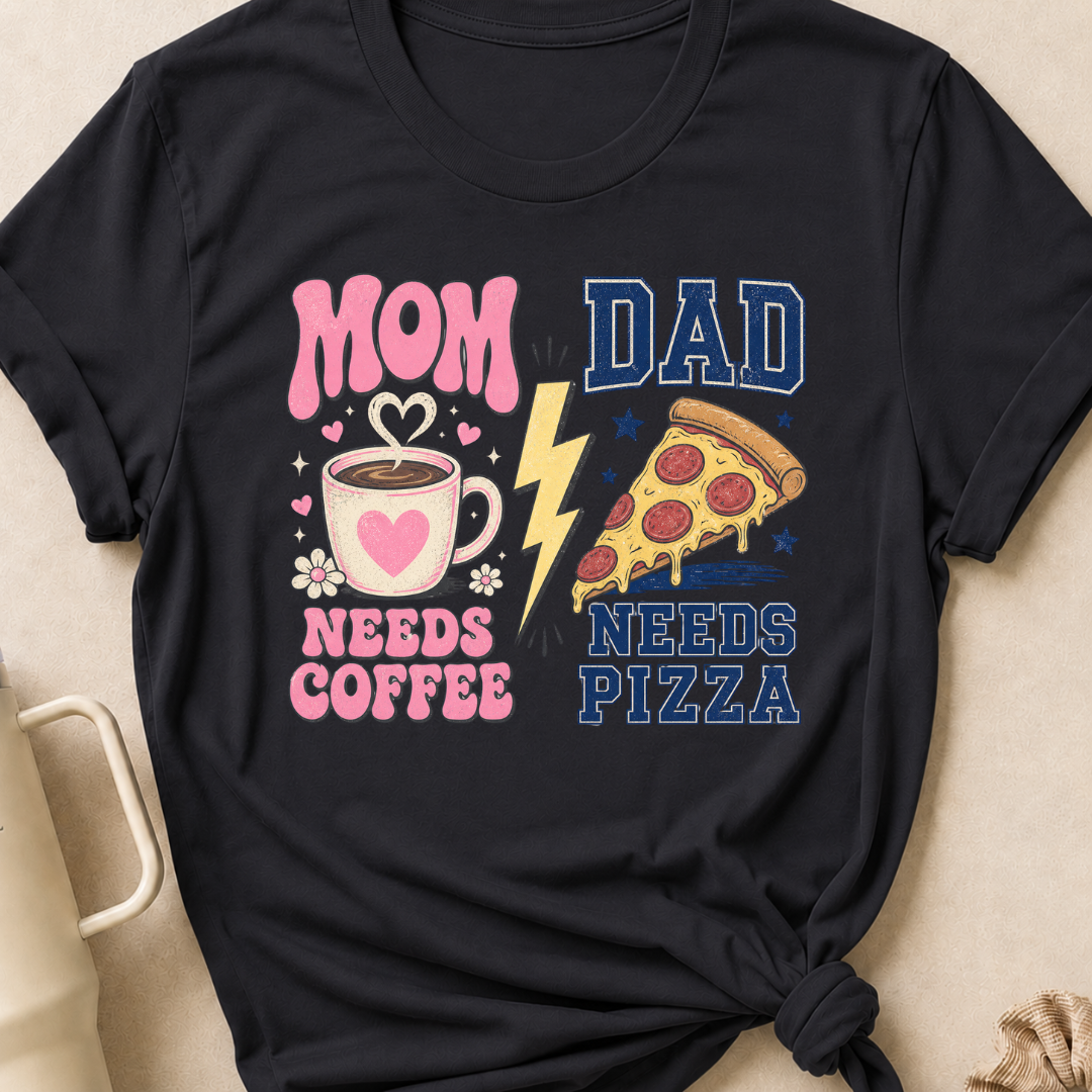 Mom Needs Coffee Dad Needs Pizza T-Shirt