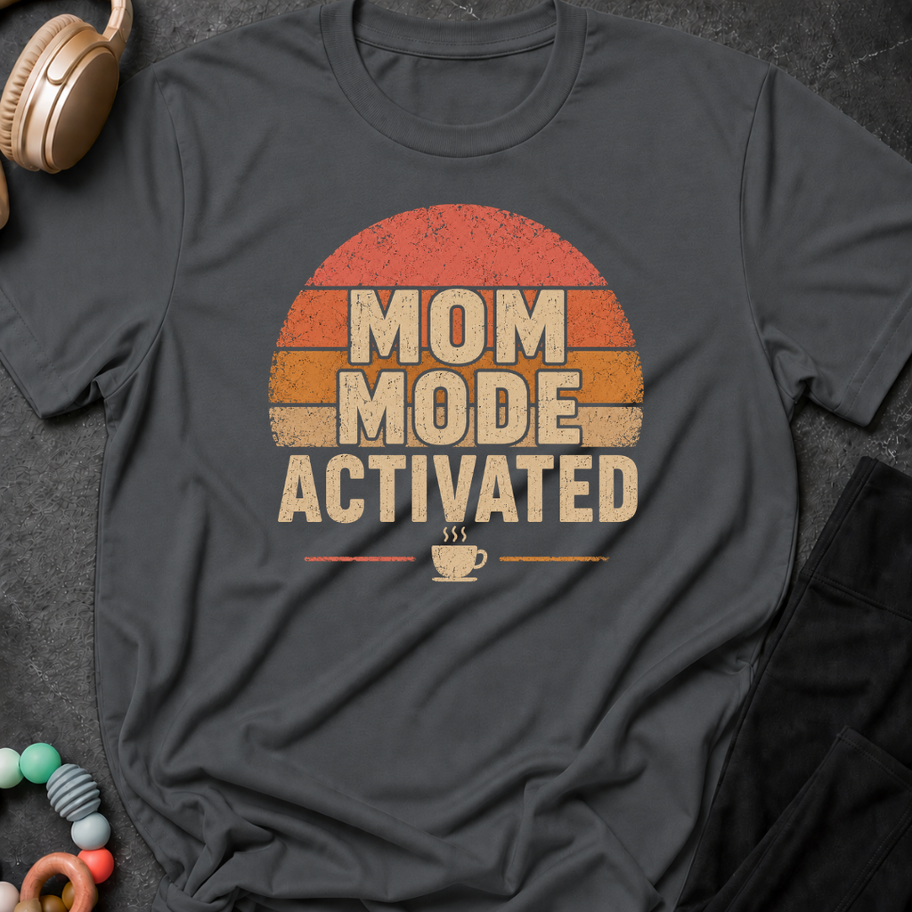 Mom Mode Activated T-Shirt