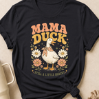 Mama Duck Still a Little Quacky T-Shirt