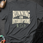 Running On Interruptions T-Shirt
