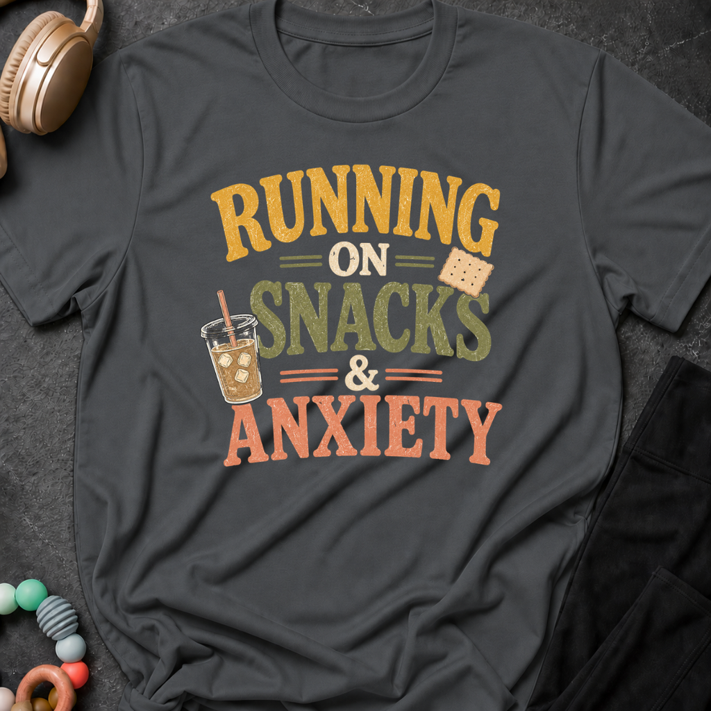 Running on Snacks and Anxiety T-Shirt