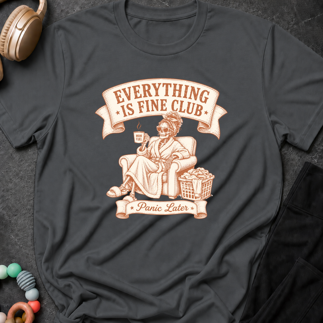 Everything is Fine T-Shirt