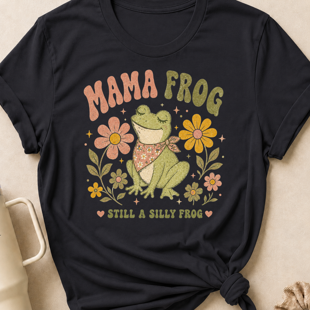 Mama Frog Still a Silly Frog T-Shirt