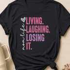 Living Laughing Losing It T-Shirt