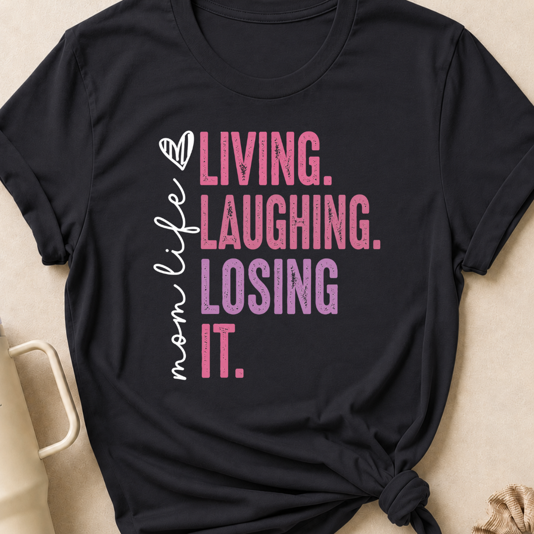 Living Laughing Losing It T-Shirt