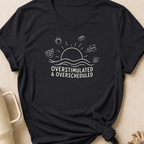 Overstimulated and Overscheduled T-Shirt