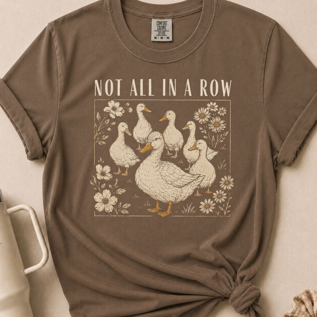 Not All In A Row T-shirt