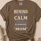 Behind Every Calm Mother T-shirt 1