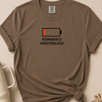 Permanently Overstimulated T-shirt