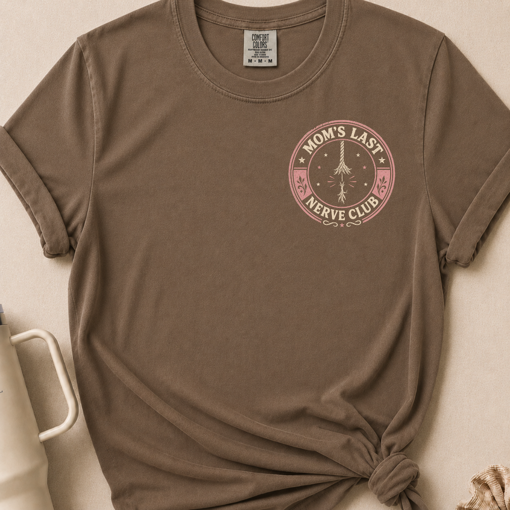 Moms Last Nerve T-shirt
