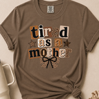 Tired as a Mother Comfort Colors Tshirt