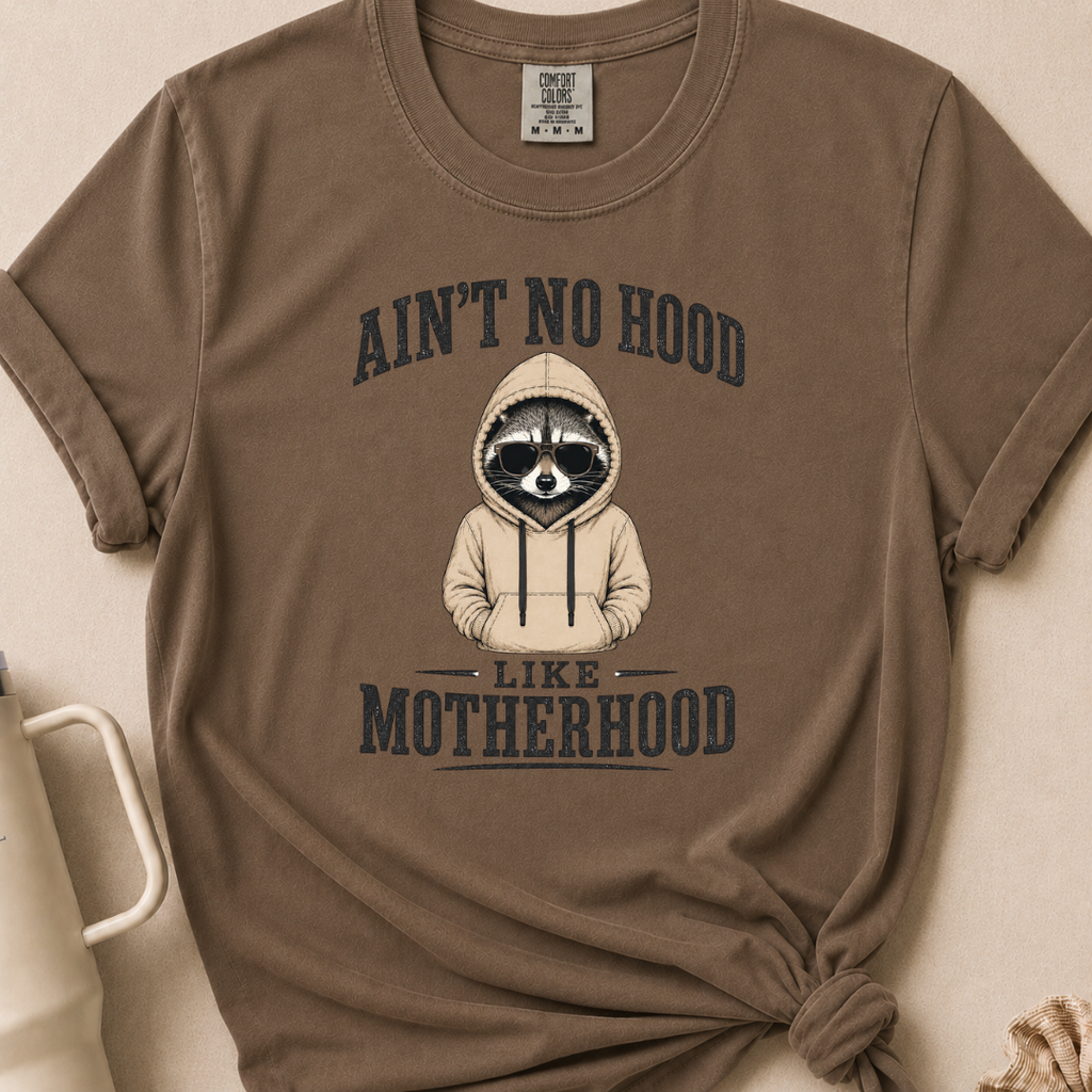 No Hood Like Motherhood T-shirt 1