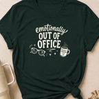 Emotionally Out of Office T-Shirt