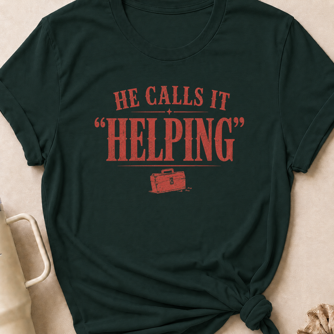 He Calls it Helping T-Shirt
