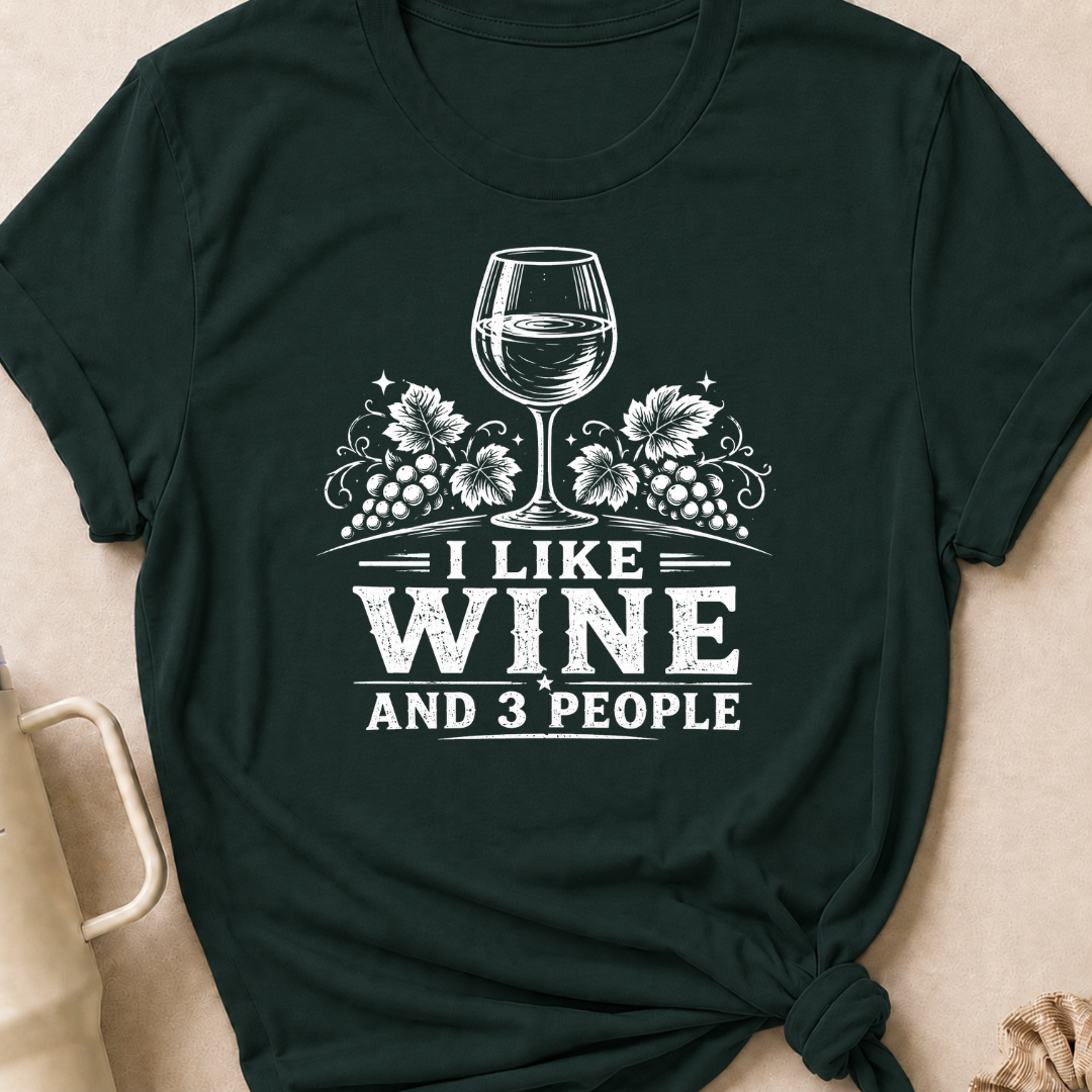I like Wine and 3 People T-Shirt