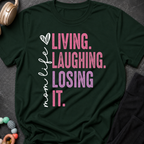 Living Laughing Losing It T-Shirt