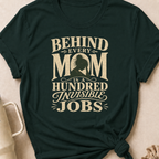 Behind Every Mom T-Shirt