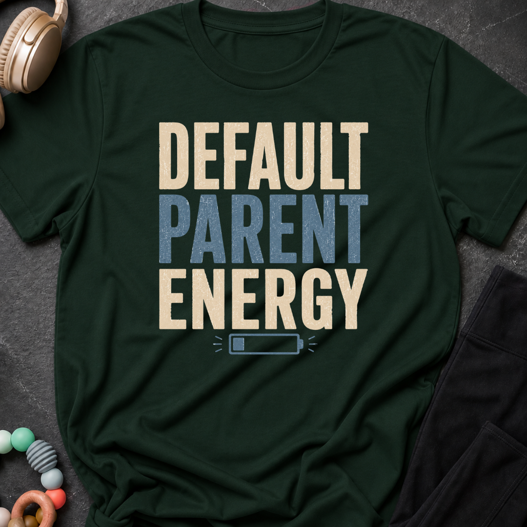 Default Parent Energy T-Shirt