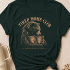Tired Moms Club T-Shirt