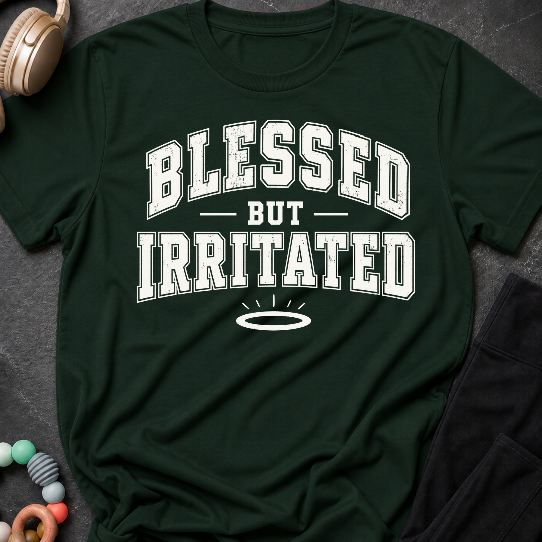 Blessed But Irritated T-Shirt