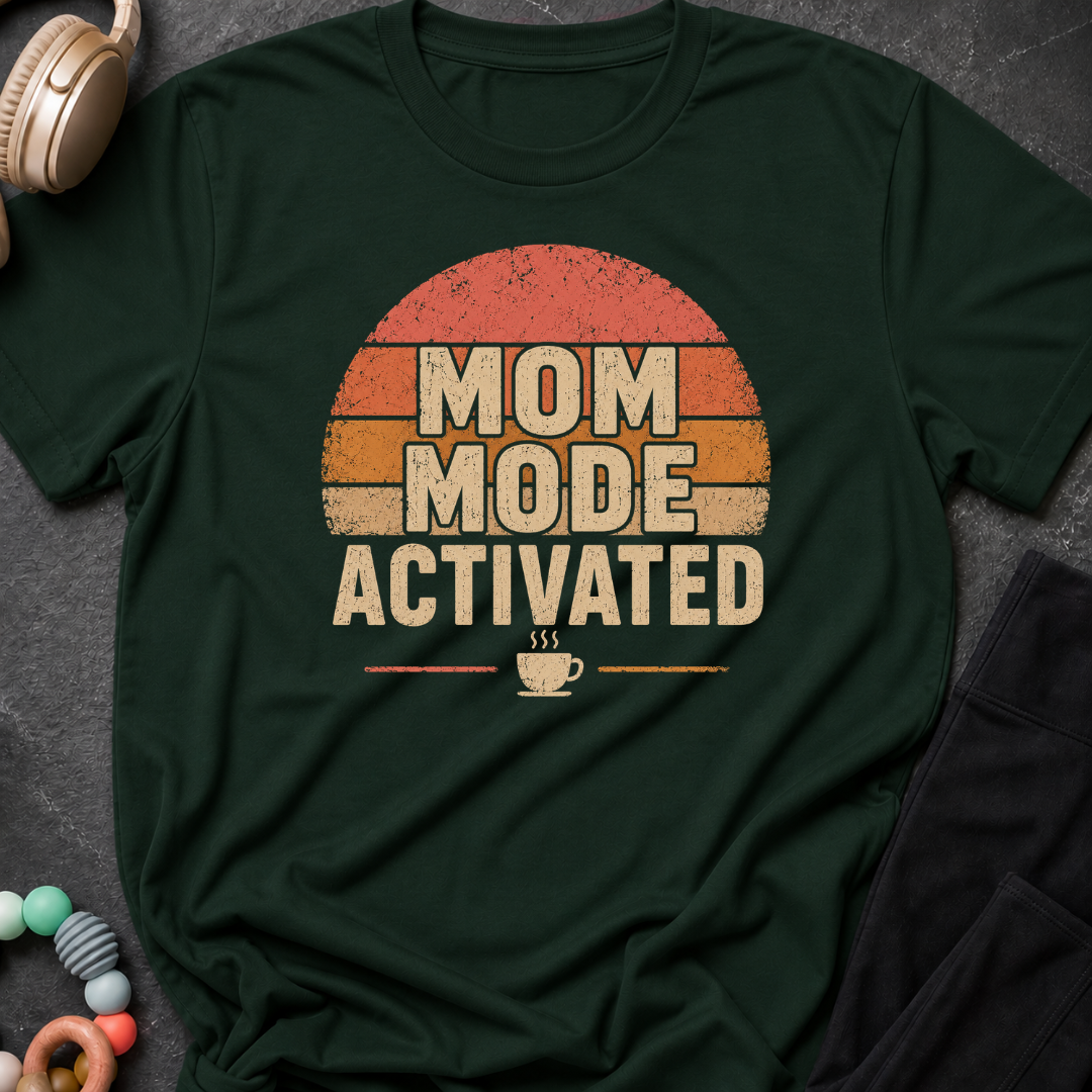 Mom Mode Activated T-Shirt