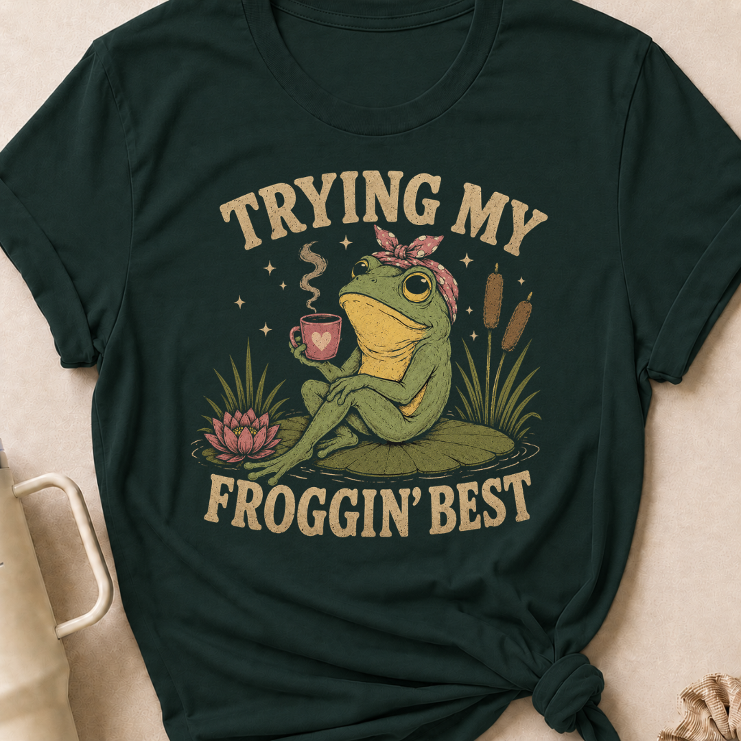 Trying My Froggin' Best T-Shirt