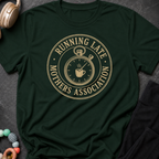 Running Late Mother Association T-Shirt
